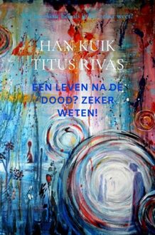 Brave New Books Een leven na de dood? Zeker weten! - Han Kuik - ebook