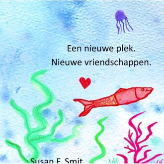 Brave New Books Een Nieuwe Plek. Nieuwe Vriendschappen. - Susan F. Smit