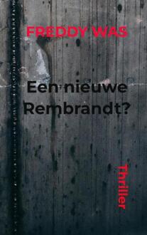 Brave New Books Een Nieuwe Rembrandt? - Freddy Was