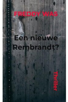 Brave New Books Een Nieuwe Rembrandt? - Freddy Was