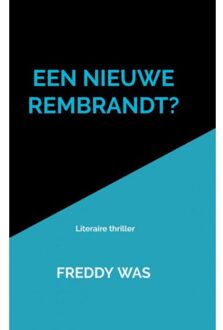 Brave New Books Een Nieuwe Rembrandt?