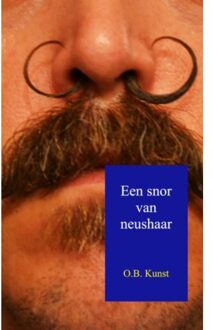 Brave New Books Een snor van neushaar - Boek O.B. Kunst (940217009X)