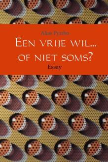 Brave New Books Een vrije wil... of niet soms? - Boek Alias Pyrrho (9402172548)