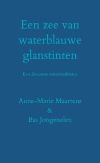 Brave New Books Een Zee Van Waterblauwe Glanstinten - Bas Jongenelen & Anne-Marie Maar