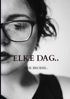 Brave New Books Elke Dag.. - Arie Broere