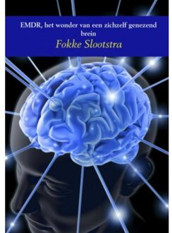 Brave New Books EMDR, het wonder van een zichzelf genezend brein - Boek Fokke Slootstra (9402141642)