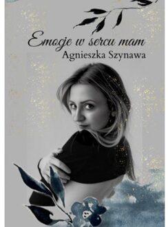 Brave New Books Emocje W Sercu Mam - Agnieszka Szynawa