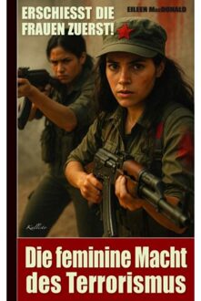 Brave New Books Erschießt Die Frauen Zuerst! - Die Feminine Macht Des Terrorismus - Eileen MacDonald / J. Andersen