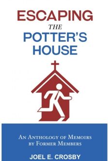 Brave New Books Escaping The Potter's House - Joel E. Crosby