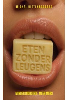 Brave New Books Eten Zonder Leugens - Michel Uittenbogaard