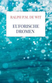 Brave New Books Euforische Dromen - Ralph P.M. De Wit