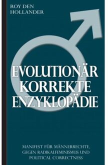 Brave New Books Evolutionär Korrekte Enzyklopädie: Manifest Für Männerrechte, Gegen Radikalfeminismus Und - Roy Den Hollander