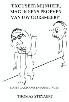 Brave New Books excuseer Mijnheer, Mag Ik Eens Proeven Van Uw Oorsmeer? - Thomas Steyaert