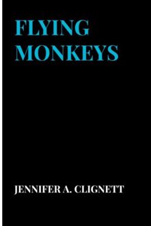 Brave New Books Flying Monkeys - Jennifer A. Clignett
