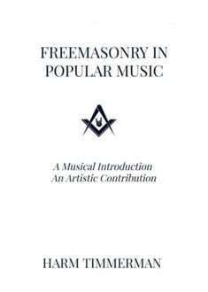 Brave New Books Freemasonry In Popular Music - Harm Timmerman
