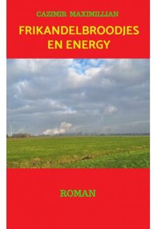 Brave New Books Frikandelbroodjes En Energy - Cazimir Maximillian