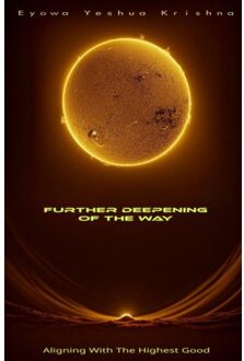 Brave New Books Further Deepening Of The Way - Eyowa Yeshua Krishna