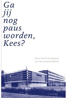 Brave New Books Ga Jij Nog Paus Worden, Kees? - C. Rutgers