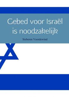 Brave New Books Gebed voor Israël is noodzakelijk - Boek Sieberen Voordewind (9402148353)