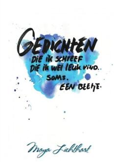 Brave New Books Gedichten Die Ik Schreef Die Ik Wel Leuk Vind. Soms. Een Beetje. - Maya M. M. Lichthart