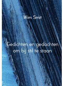 Brave New Books Gedichten en gedachten om bij stil te staan - Boek Wim Smit (9402153365)