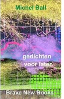 Brave New Books Gedichten Voor Later - Michel Ball