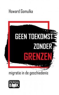Brave New Books Geen toekomst zonder grenzen - Boek Howard Gomulka (9402164901)