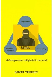 Brave New Books Geïntegreerde Veiligheid In De Retail. - Robert Verhulst