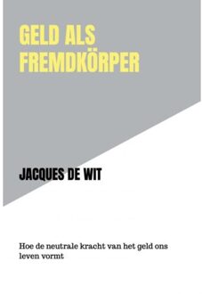 Brave New Books Geld Als Fremdkörper - Jacques De Wit