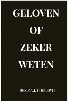 Brave New Books Geloven Of Zeker Weten - Drs.P.A.J. Coelewij