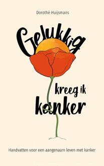 Brave New Books Gelukkig Kreeg Ik Kanker - Dorothe Huijsmans