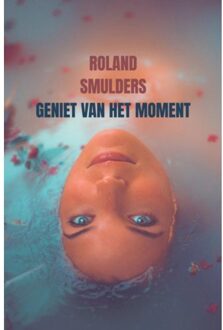 Brave New Books Geniet Van Het Moment - Roland Smulders