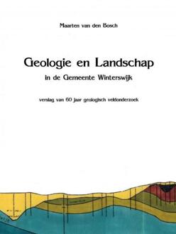 Brave New Books Geologie En Landschap In De Gemeente Winterswijk - Maarten Van den Bosch