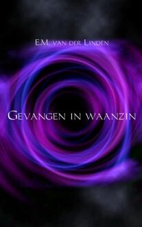 Brave New Books Gevangen in waanzin - Boek E.M. van der Linden (9402110844)