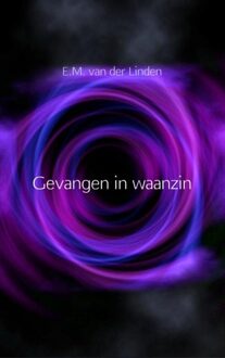 Brave New Books Gevangen in waanzin - eBook E.M. van der Linden (9402110259)