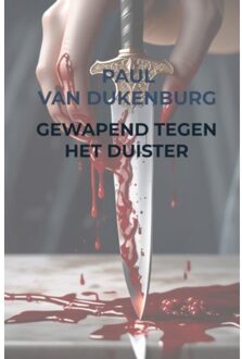 Brave New Books Gewapend Tegen Het Duister - Paul Van Dukenburg