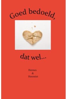 Brave New Books Goed bedoeld, dat wel... - Boek Hermes & Heremiet (9402165673)