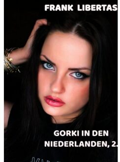 Brave New Books Gorki In Den Niederlanden, 2. Auflage - Frank Libertas