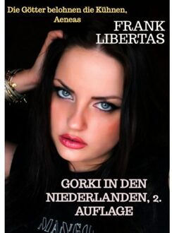 Brave New Books Gorki In Den Niederlanden, 2. Auflage - Frank Libertas