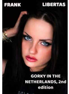Brave New Books Gorky In The Netherlands, 2nd Edition - Frank Libertas