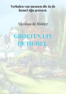 Brave New Books Groeten uit de hemel. - Boek Nicolaas de Ridder (9402105018)