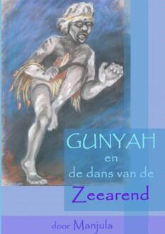 Brave New Books Gunyah en de dans van de zeearend - Boek Manjula Goedhart (9402137114)