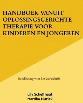 Brave New Books Handboek Vanuit Oplossingsgerichte Therapie Voor Kinderen En Jongeren - Lily Schelfhaut