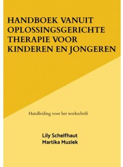 Brave New Books Handboek Vanuit Oplossingsgerichte Therapie Voor Kinderen En Jongeren - Lily Schelfhaut