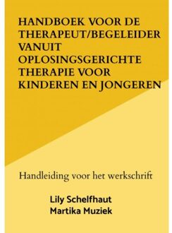 Brave New Books Handboek Voor De Therapeut/Begeleider Vanuit Oplosingsgerichte Therapie Voor Kinderen En - Lily Schelfhaut