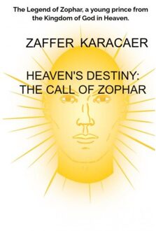 Brave New Books Heaven's Destiny: The Call Of Zophar - Zaffer Karacaer
