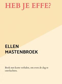 Brave New Books Heb Je Effe? - Ellen Mastenbroek