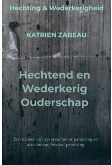 Brave New Books Hechtend En Wederkerig Ouderschap - Katrien Zabeau