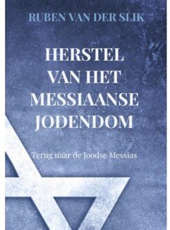 Brave New Books Herstel Van Het Messiaans Jodendom: Terug Naar De Joodse Messias - Ruben Van der Slik