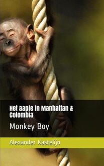 Brave New Books Het aapje in Manhattan & Colombia - Alexander Kastelijn - ebook